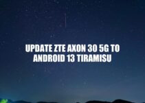 ZTE Axon 30 5G: Upgrading to Android 13 Tiramisu – Everything You Need to Know