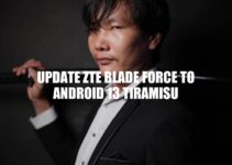 ZTE Blade Force Android 13 Tiramisu Update: A Quick Guide