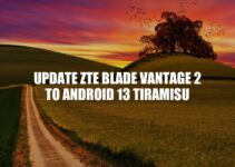 ZTE Blade Vantage 2 Upgrade Guide: How to Update to Android 13 Tiramisu