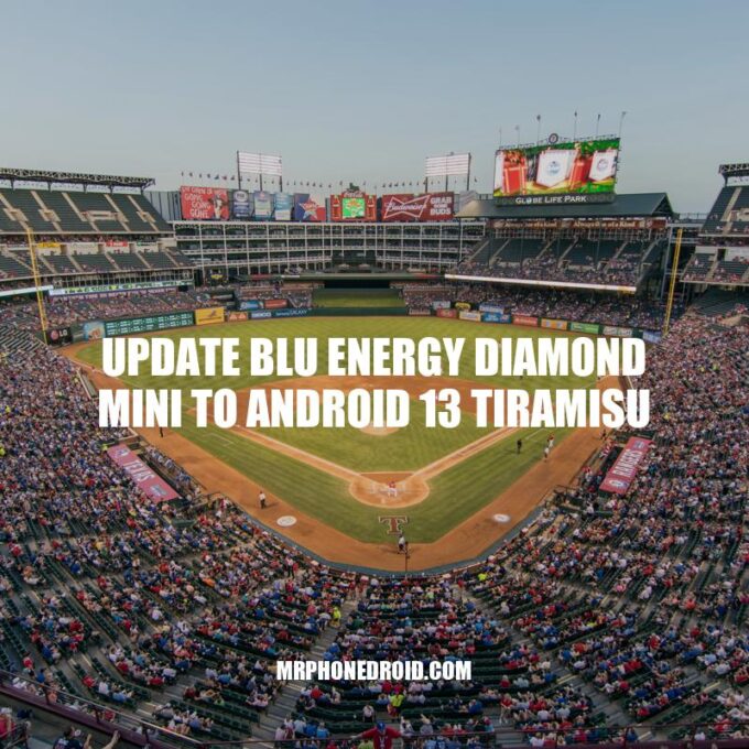 BLU Energy Diamond Mini: Updating to Android 13 Tiramisu - A How-To Guide