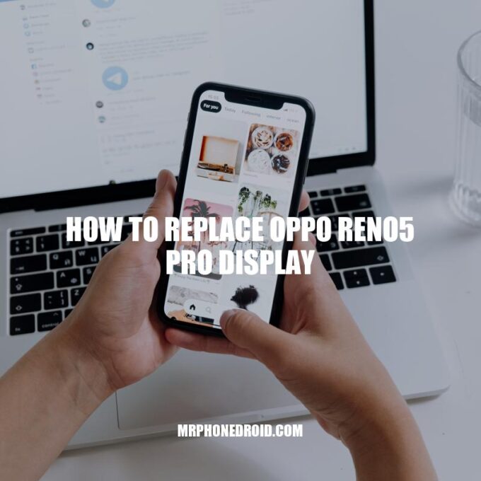 DIY Guide: Replace OPPO Reno5 Pro Display.