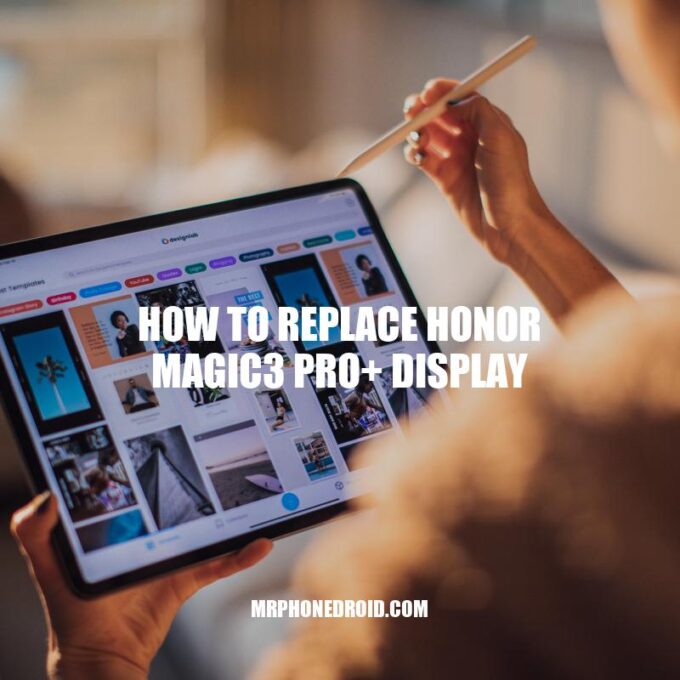DIY Guide: Replacing the Honor Magic3 Pro+ Display in 7 Easy Steps