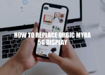 Easy Steps to Replace Your Orbic Myra 5G Display