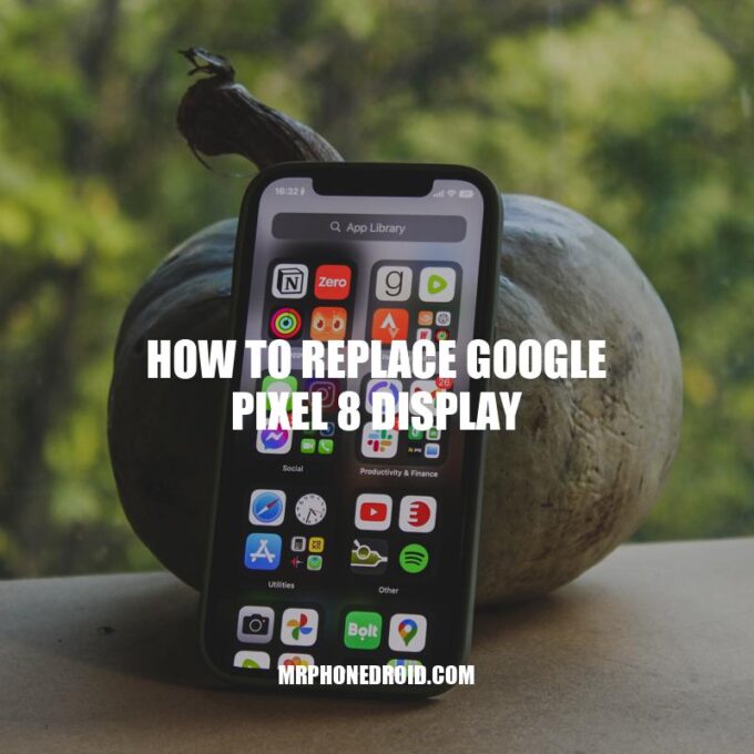 Google Pixel 8 Display Replacement Guide