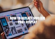 Guide to Replacing vivo X70 Pro+ Display: Step-by-Step
