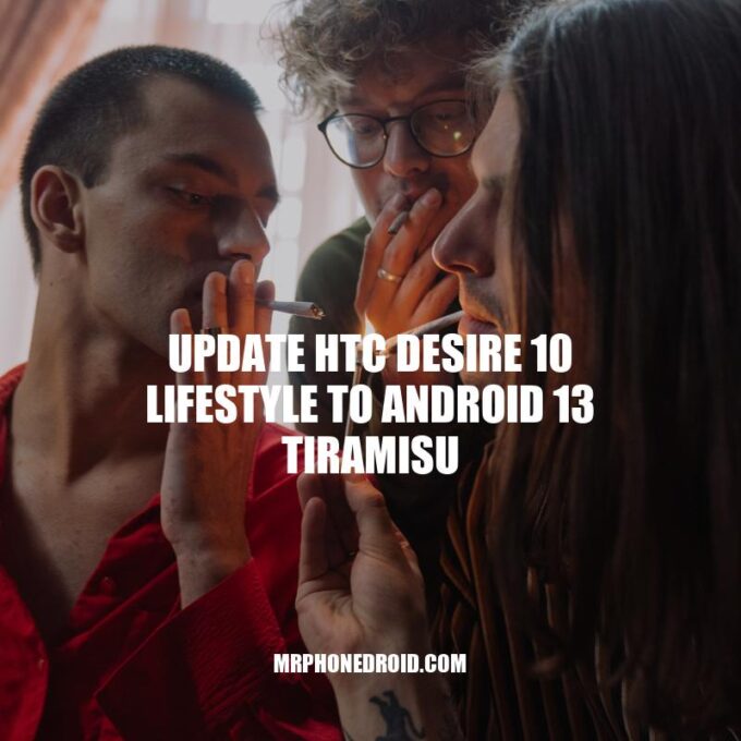 HTC Desire 10 Lifestyle Update: How to Upgrade to Android 13 Tiramisu