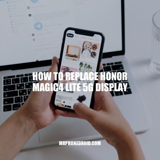 How to Replace Honor Magic4 Lite 5G Display - Step by Step Guide