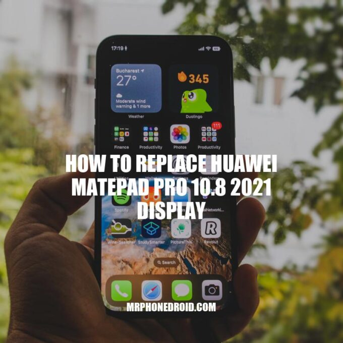 How to Replace Huawei MatePad Pro 10.8 2021 Display: Step-by-Step Guide.