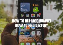How to Replace Huawei Nova 10 Pro Display: A DIY Guide