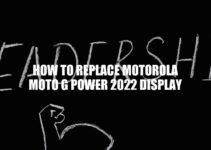 How to Replace Motorola Moto G Power 2022 Display: Step-By-Step Guide