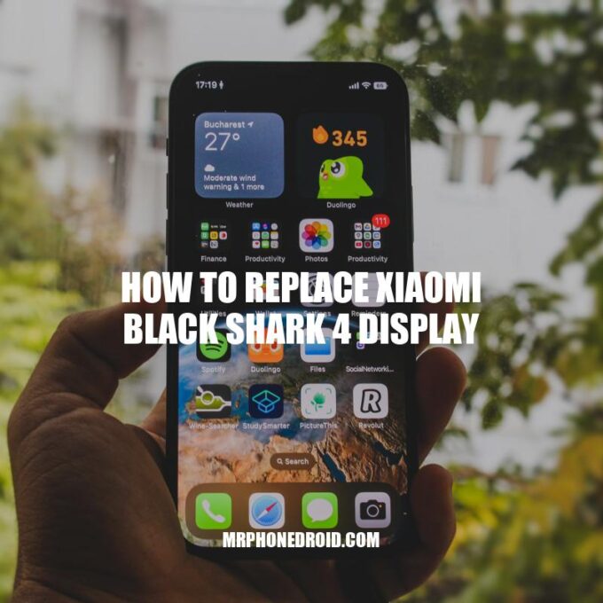 How to Replace Xiaomi Black Shark 4 Display: A Comprehensive Guide