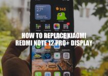 How to Replace Xiaomi Redmi Note 12 Pro+ Display: A Step-by-Step Guide