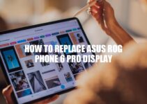 How to Replace Your Asus ROG Phone 6 Pro Display: A Step-by-Step Guide