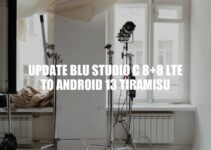 How to Update BLU Studio C 8+8 LTE to Android 13 Tiramisu: A Step-by-Step Guide