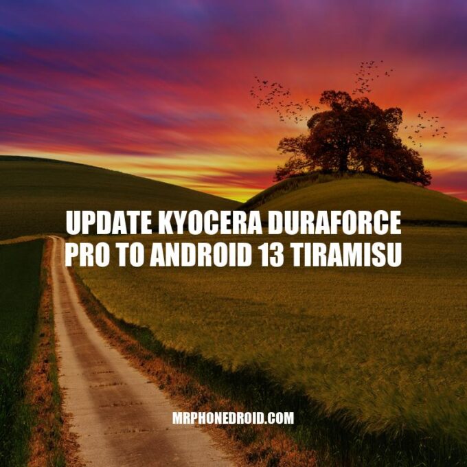 How to Update Kyocera DuraForce Pro to Android 13 Tiramisu