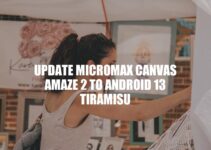 How to Update Micromax Canvas Amaze 2 to Android 13 Tiramisu: Step-by-Step Guide