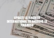 LG X Power Update: Upgrade to Android 13 Tiramisu for Improved Performance and Features