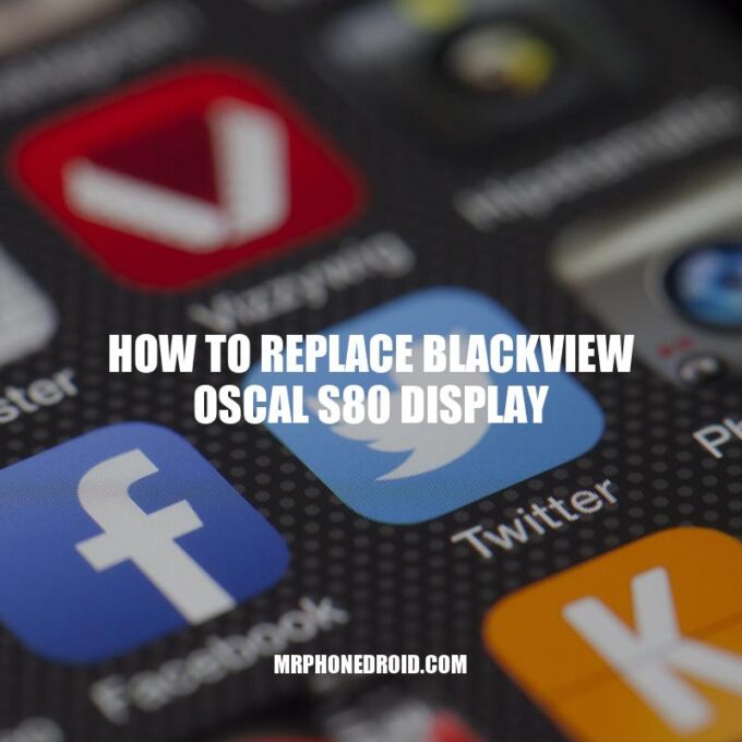 Replacing the Blackview Oscal S80 Display: A Step-by-Step Guide