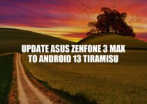 Update Asus ZenFone 3 Max to Android 13 Tiramisu: A Guide to the Latest Operating System