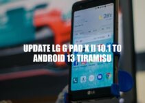 Update LG G Pad X II 10.1 to Android 13 Tiramisu: A Guide to Enhance Your Tablet’s Performance