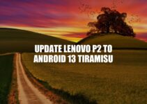 Update Lenovo P2 to Android 13: A Step-by-Step Guide