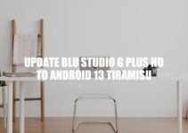 Updating BLU Studio G Plus HD to Android 13 Tiramisu: Easy Steps Guide