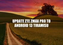 Updating ZTE Zmax Pro to Android 13 Tiramisu: A Comprehensive Guide