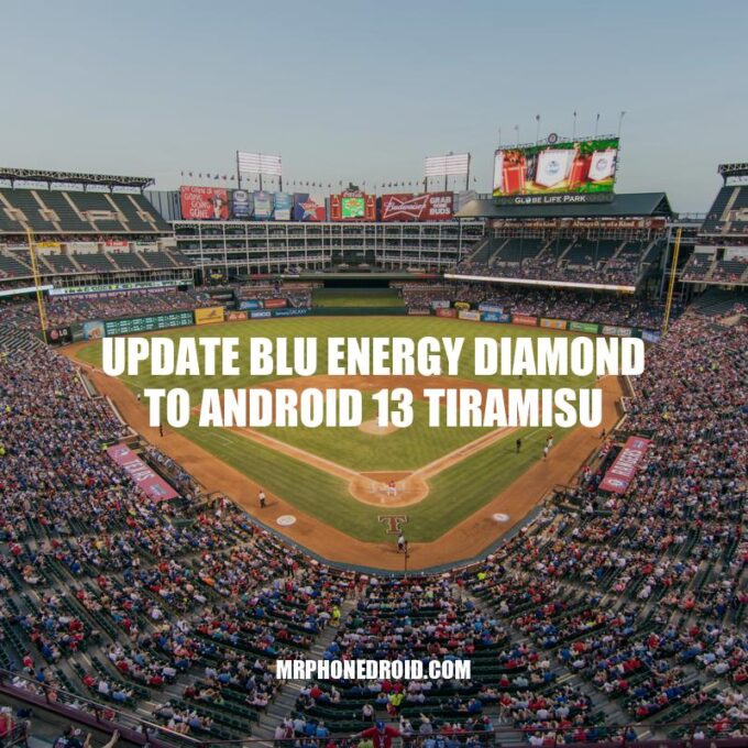Upgrade Your BLU Energy Diamond: How to Update to Android 13 Tiramisu